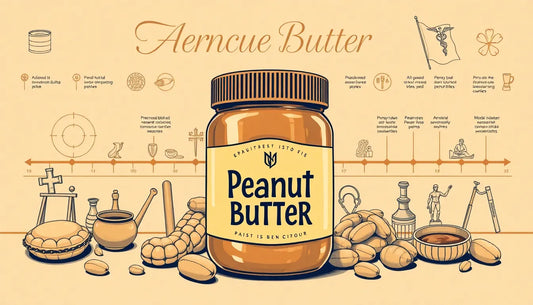 The Surprising History and Health Benefits of Peanut Butter - Dahab Foods (Private) Limited